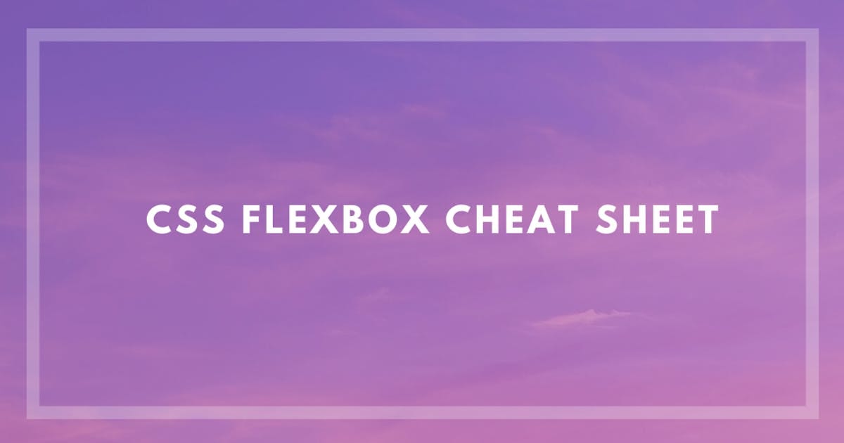 CSS Flexbox Cheat Sheet. Hello World! | by Aakanksha | Medium