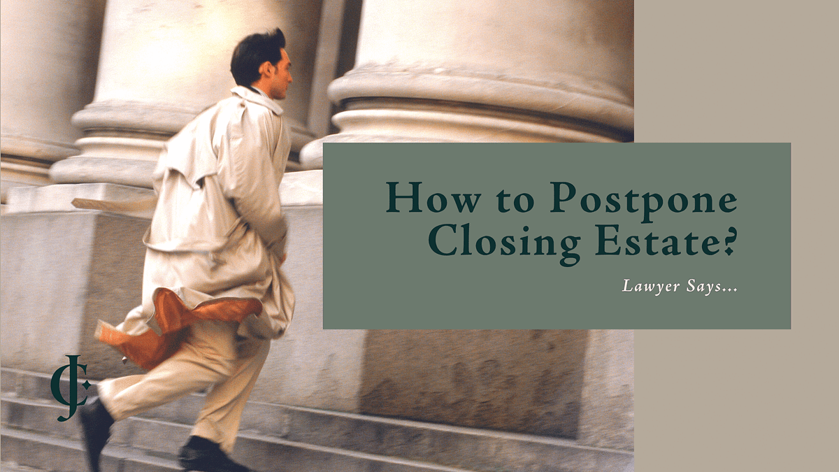 How Can I Postpone Settling the Estate? Lawyer Says... Maryland Legal