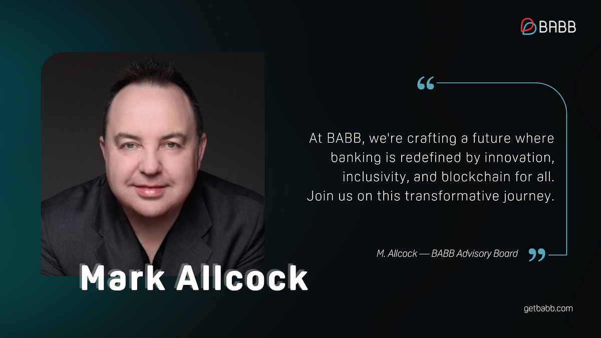 Banking Trailblazer Mark Allcock Joins BABB Group as Advisory Board Member  | by BABB | Medium