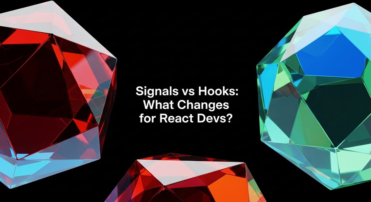 Signals vs Hooks: What Changes for React Devs? | by Basanta Sapkota ...