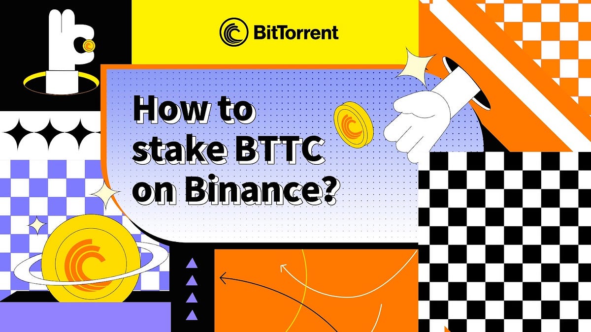 Tutorial: How to stake BTTC(New BTT) on Binance | by BitTorrent Inc. |  Medium