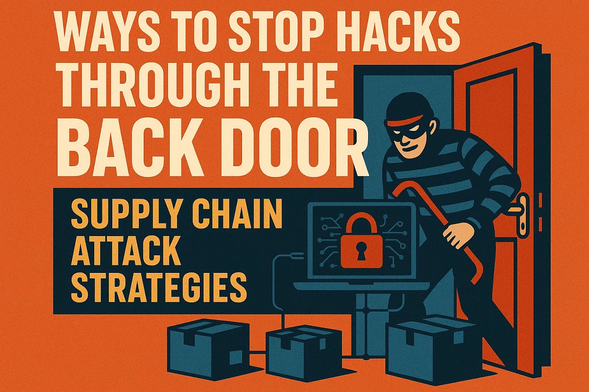 Ways to Stop Hacks Through the Back Door: Supply Chain Attack ...