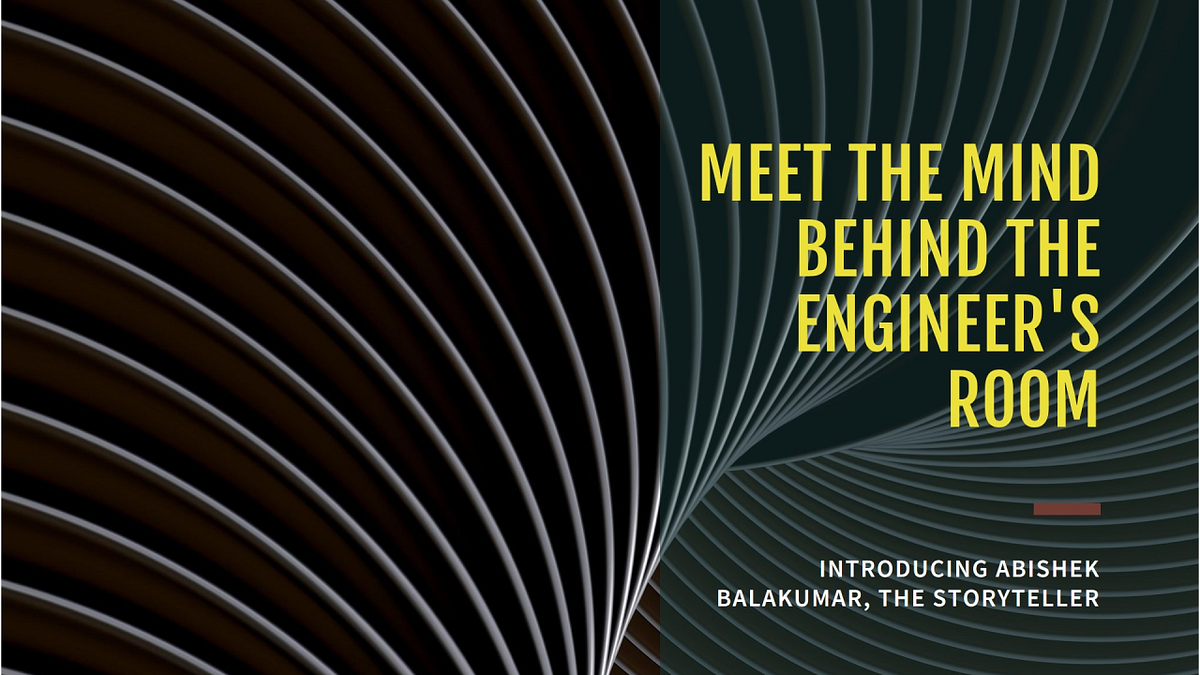The Mind Behind “The Engineer’s Room” Meet Abishek Balakumar, the