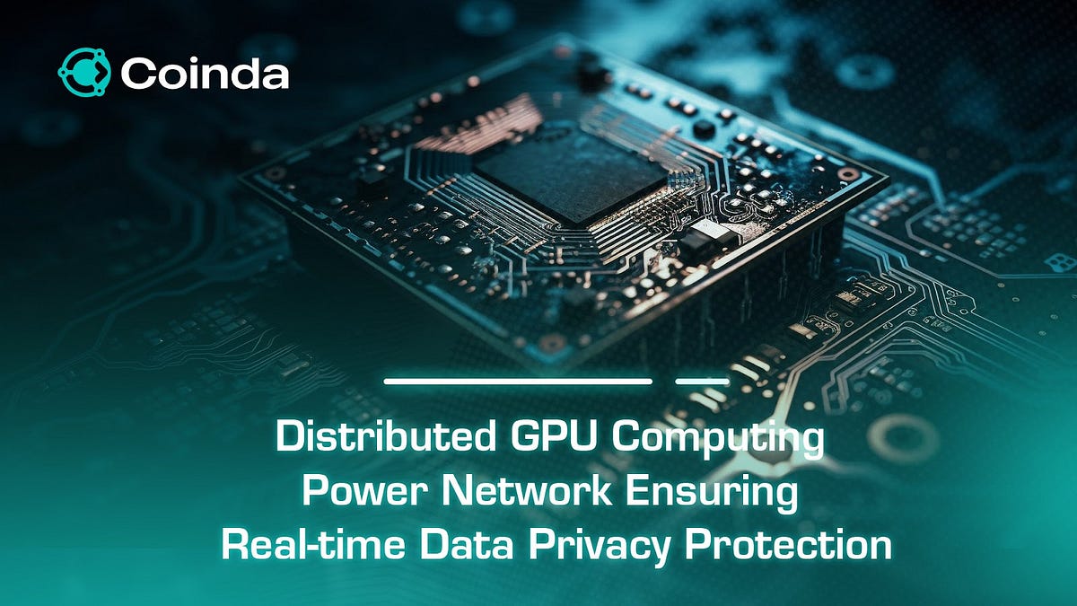 Coinda: Distributed GPU Computing Power Network Ensuring Real-time Data ...