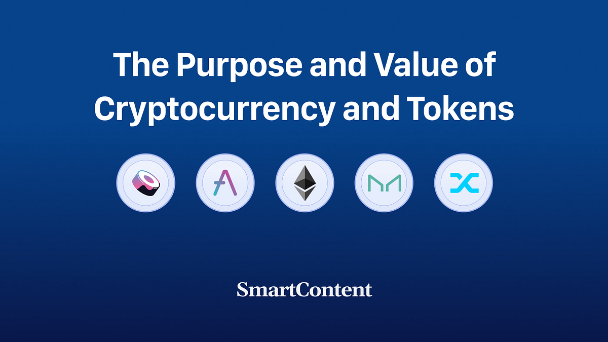 The Purpose and Value of Cryptocurrency and Tokens | by SmartContent |  Medium