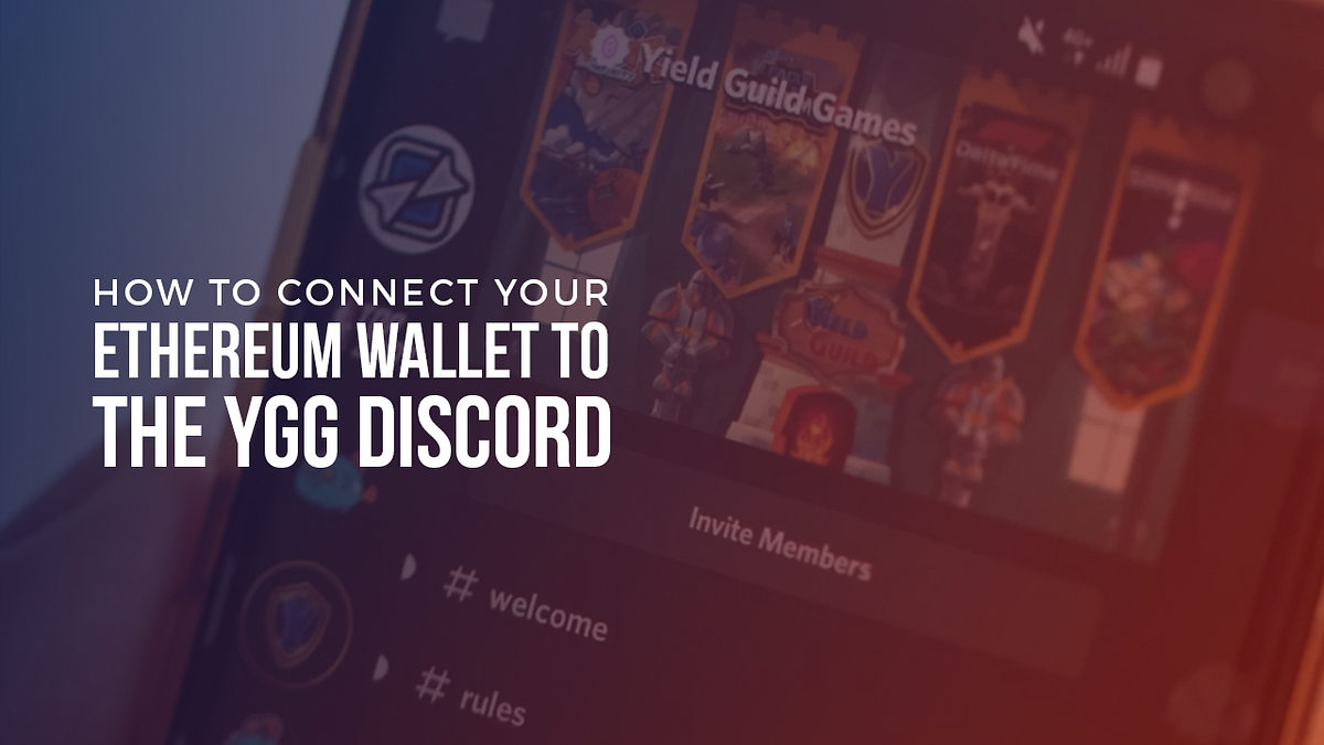 How To Connect Your Ethereum Wallet to the YGG Discord | by Yield Guild  Games | Yield Guild Games | Medium