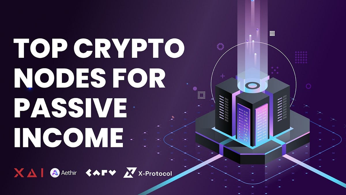 The Node Revolution Top Crypto Nodes for Passive XAI