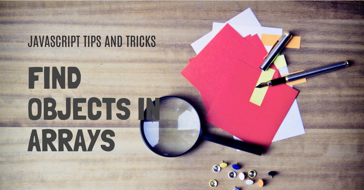 How to Find an Object in an Array of Objects in JavaScript 📚 | by Xiuer ... image.