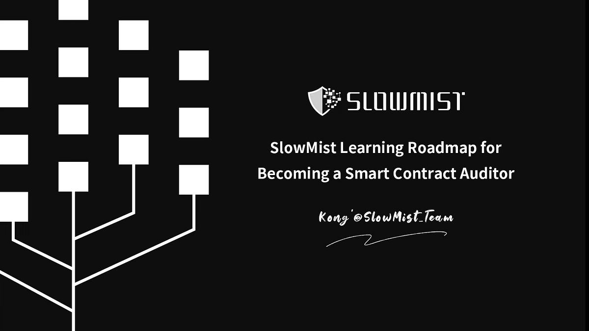 SlowMist Learning Roadmap for Becoming a Smart Contract Auditor | by  SlowMist | Medium