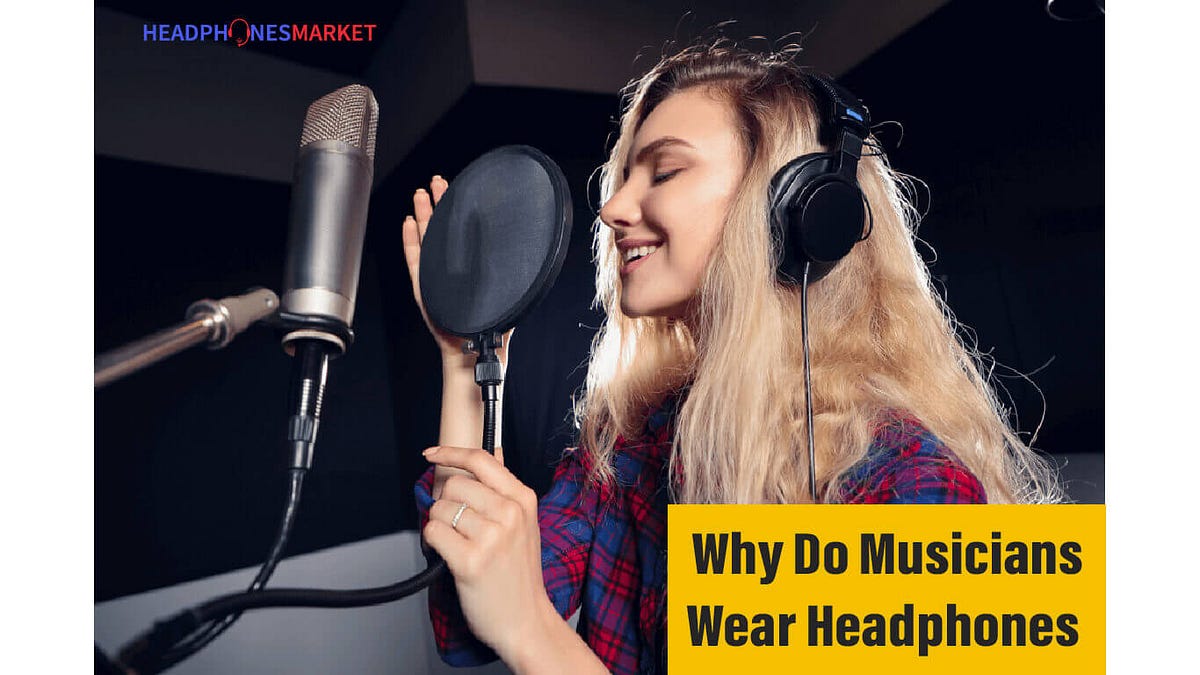 Why Do Musicians Wear Headphones When Recording? by usman rajpoot Medium