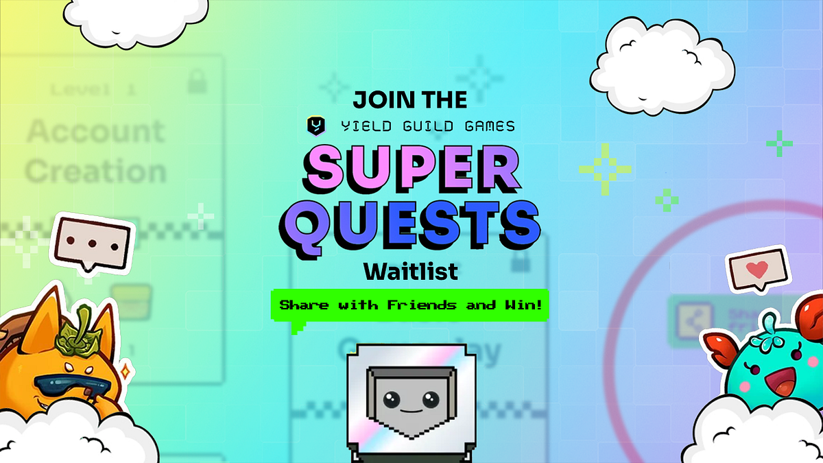 Join the YGG SUPERQUEST Waitlist, Share with Friends and Win! | by Yield  Guild Games | Yield Guild Games | Medium