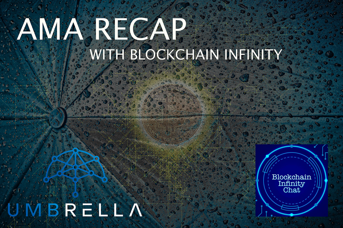 AMA Recap with Blockchain Infinity | by Rylan | Umbrella Network | Medium