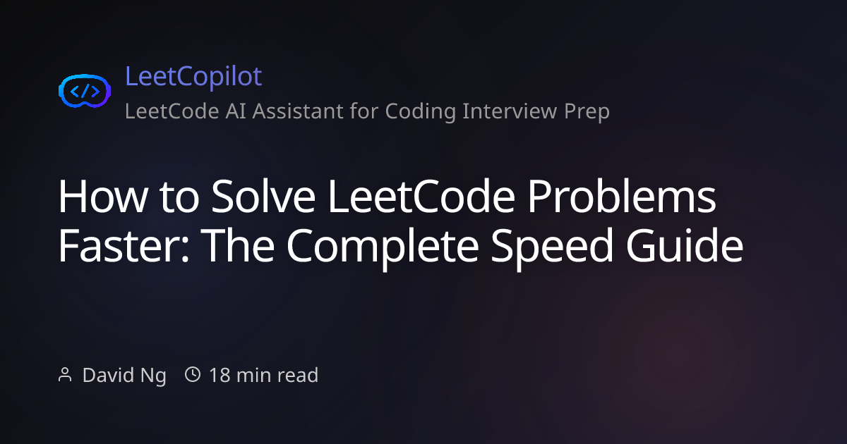 How to Solve LeetCode Problems Faster: The Complete Speed Guide | by ...