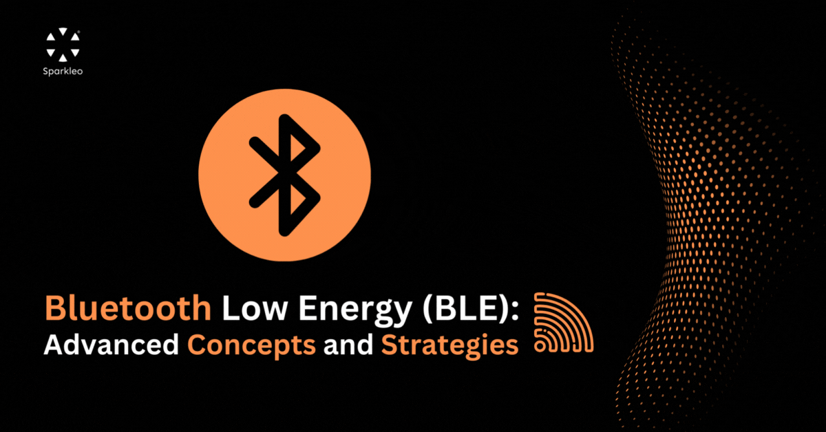 Bluetooth Low Energy (BLE): Advanced Concepts And Strategies | By ...