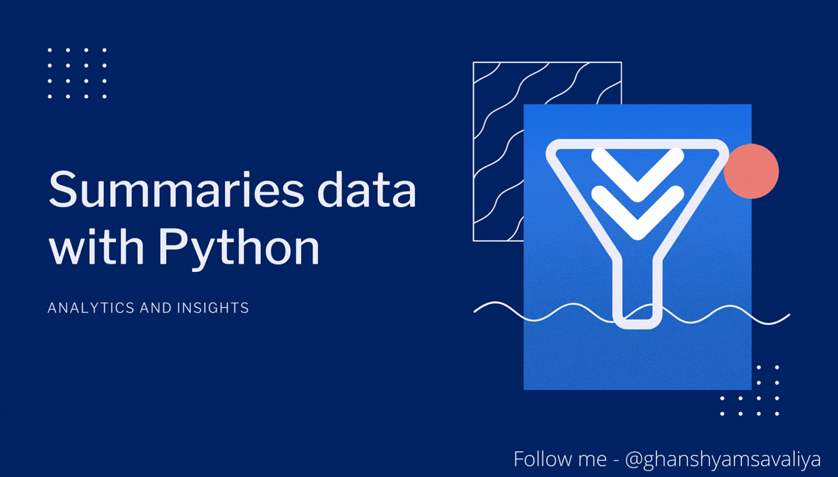 11 most popular and Secret ways to summaries your data with Python | by ...