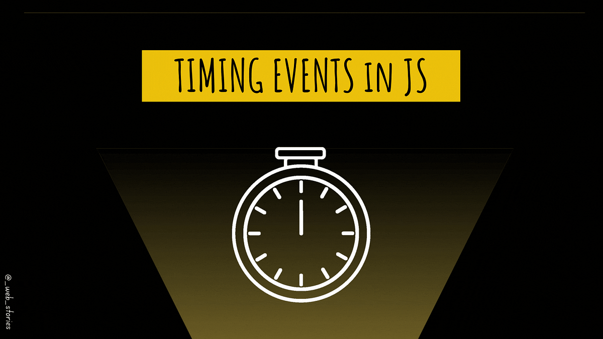 Timing Events in JavaScript. Timeouts & intervals in JavaScript | by ...