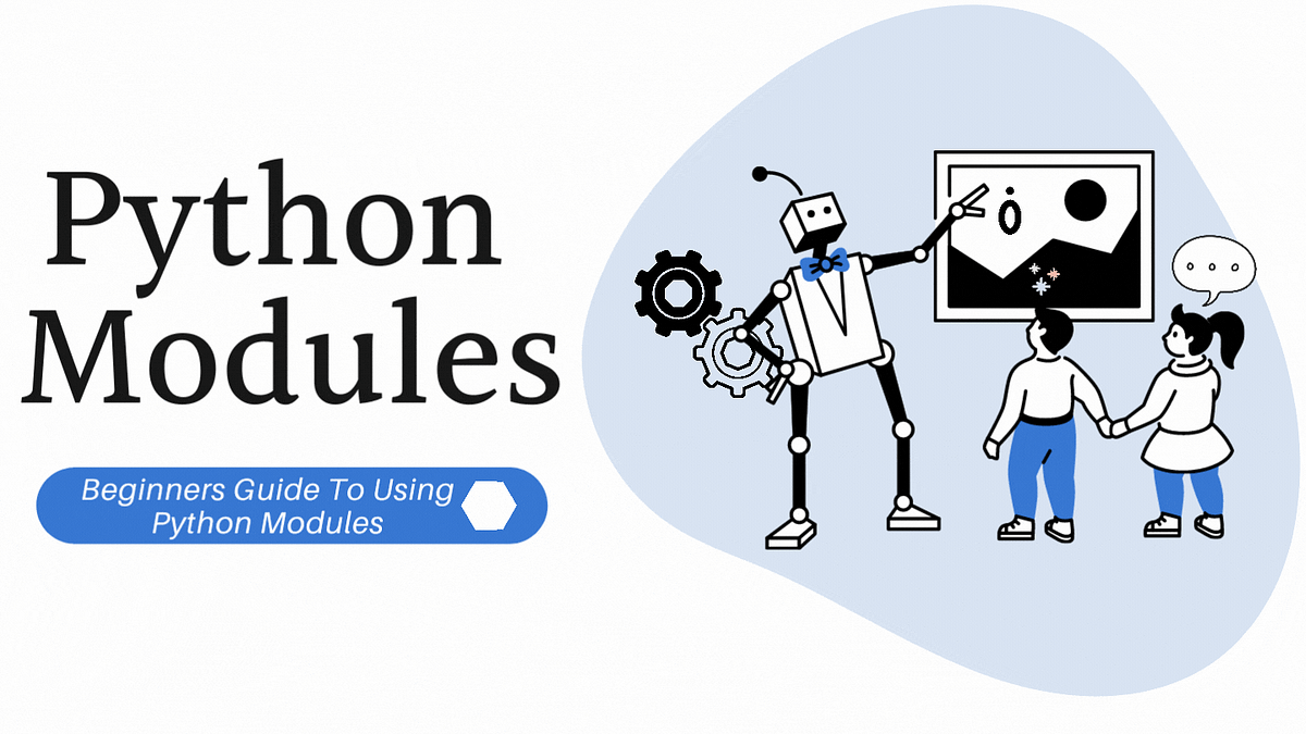 Python Modules: Creating, Importing, and Using Built-in Modules | by ...