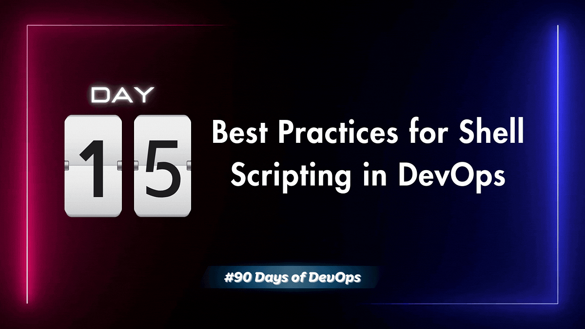 Best Practices for Shell Scripting in DevOps | by Vishnu Chandran | Medium