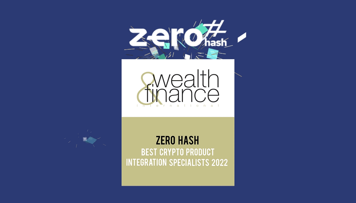 Zero Hash named Best Crypto Product Integration Specialist for 2022 by