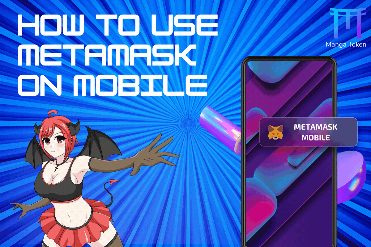 How to use Metamask on Mobile (iOS and Android) by Lara Manga Token