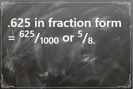 Demystifying .625 as a Fraction: A Clear Guide to Mathematical