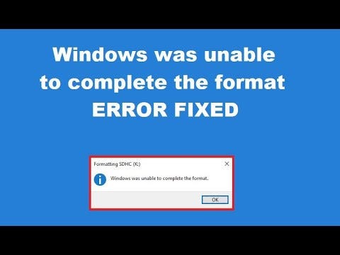 Easy Hacks to Resolve “Windows Was Unable to Complete the Format” Error ...