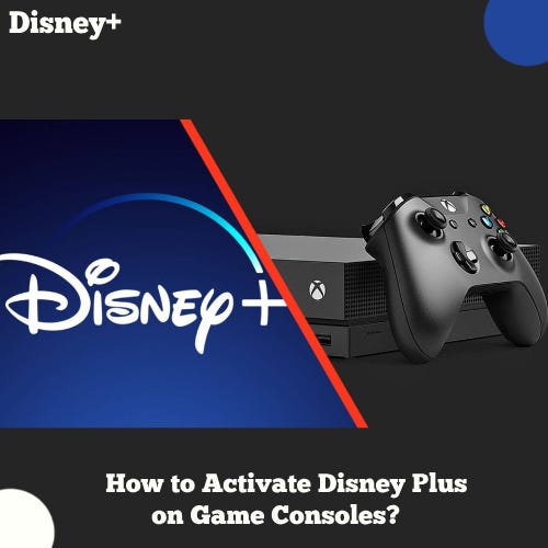 How to Activate Disney Plus on Game Consoles? by Disney Plus Medium
