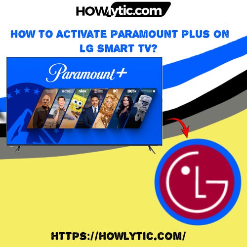 How to Activate Paramount Plus on LG Smart TV? | by Howly Tic | Medium