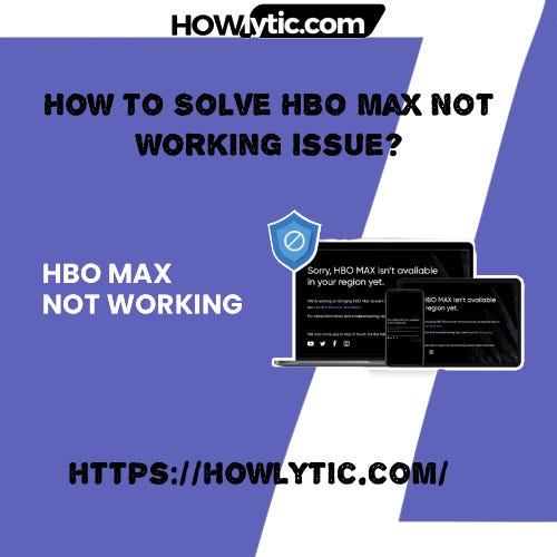 How to Solve HBO Max Not Working Issue? | by BaddieHub | Medium