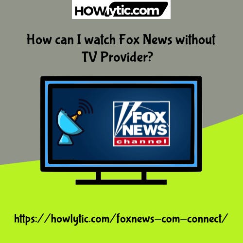 How can I watch Fox News without TV Provider? by BaddieHub Medium