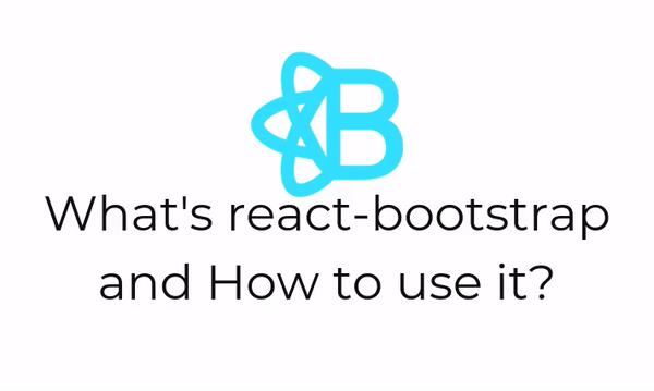 What’s React-bootstrap, And How Do You Use It? | By Rajdeep Singh ...