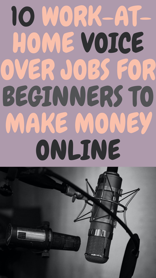 10 Work-At-Home Voice Over Jobs for Beginners to Make Money Online | by ...