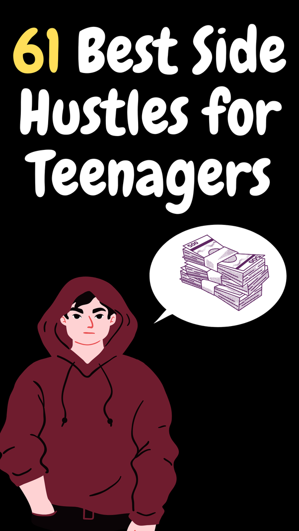 what the 61 Best Side Hustles for Teenagers ? by MAKE MONEY WITH BETY Medium
