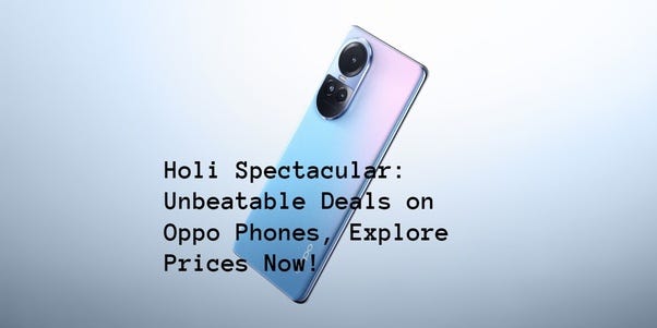 oppo mobile in holi offer 2025