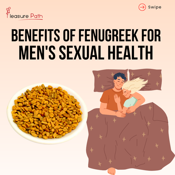 Exploring the Potent Benefits of Fenugreek for Men’s Sexual Health