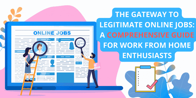 The Gateway to Legitimate Online Jobs: A Comprehensive Guide for Work From Home Enthusiasts  by 
