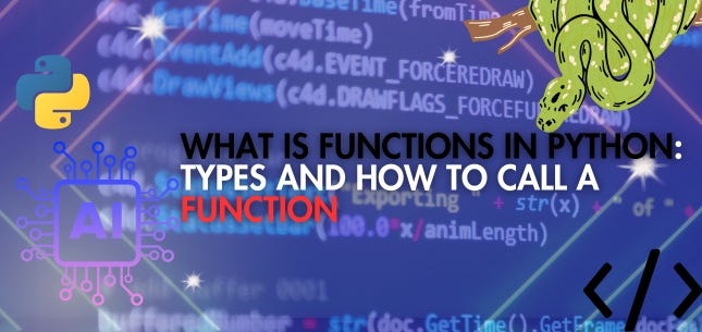 What is Functions in Python: Types and How to Call a Function | by ...