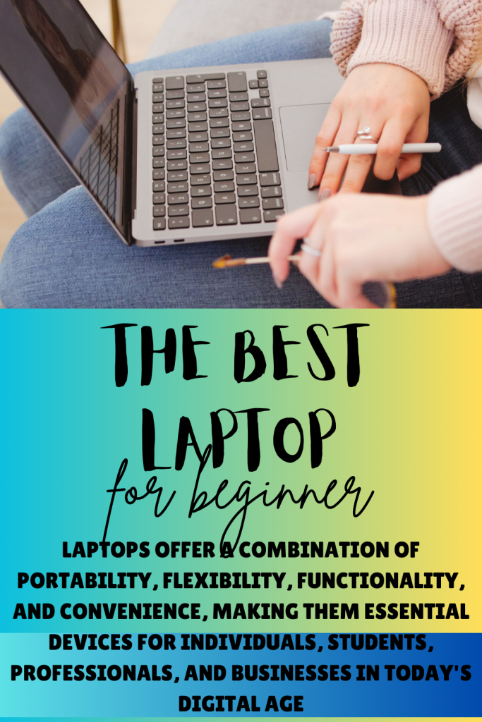 The best laptop for Beginner. Here are ten highly laptops