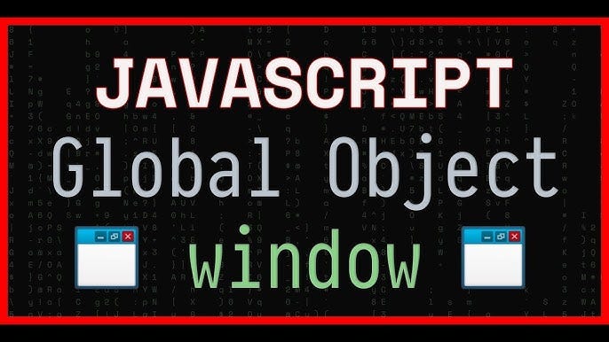 JavaScript Global Objects | JavaScript in Plain English