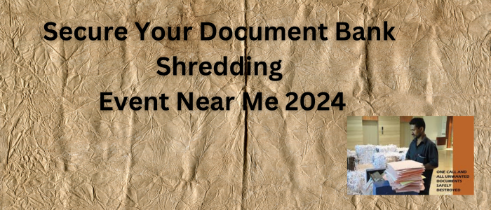 Secure Your Document Bank Shredding Event Near Me 2024 | by Steafn ...