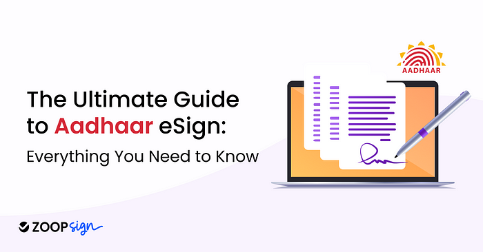The Ultimate Guide to Aadhaar eSign: Everything You Need to Know | by ...