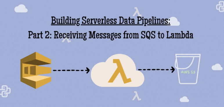 Building Serverless Data Pipelines: A Hands-on Guide to Connecting AWS ...