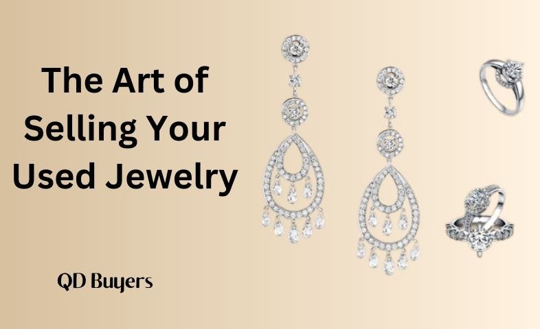 Unlocking Value: The Art of Selling Your Used Jewelry  by QDbuyers 