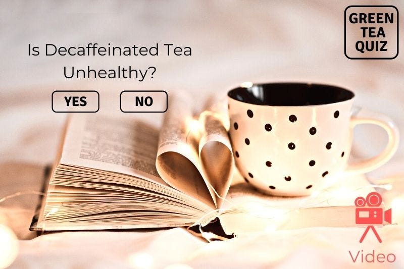 Is Decaffeinated Tea Unhealthy?. If you get your green tea… by Kei