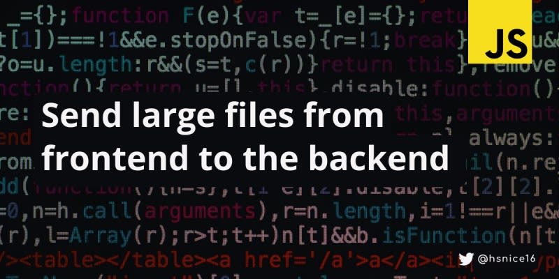 Send large files from frontend to the backend | by roniee | Medium