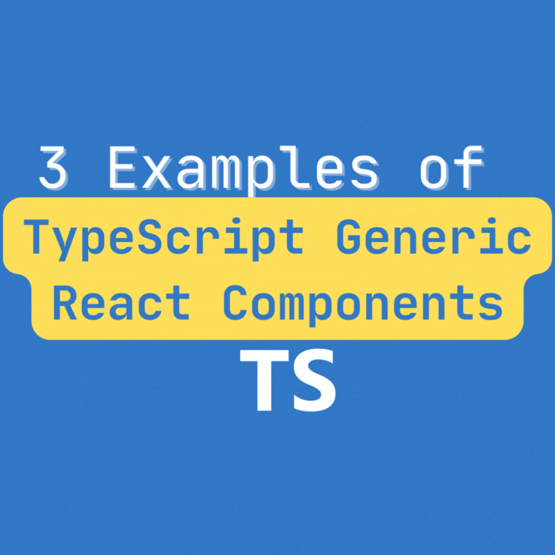 Making React Components More Flexible with TypeScript Generics: 3 ...