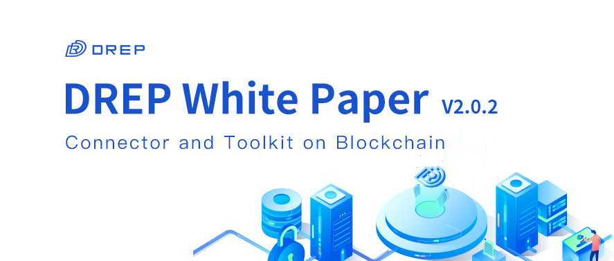 DREP White Paper V2.0.2 Official Launch | DREP Chain Optimized ...