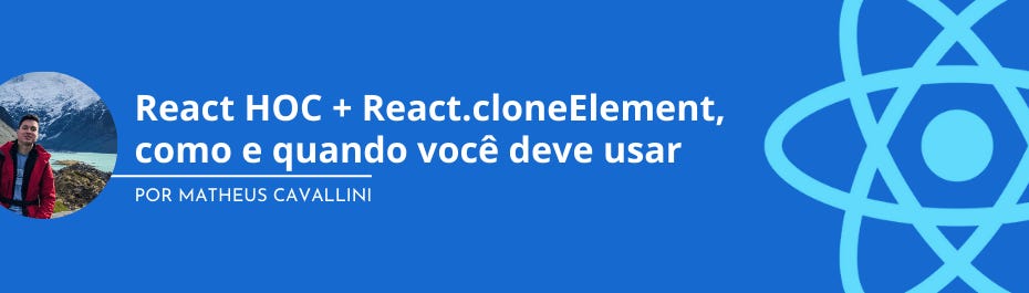 React HOC + React.cloneElement, como e quando você deve usar | by ...
