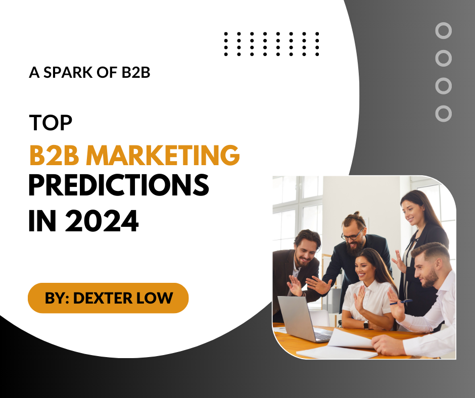 Top B2B Marketing Predictions in 2024 by A spark of B2B Medium