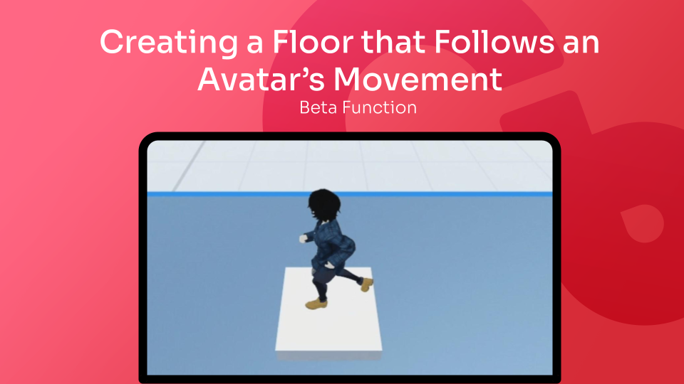 [Beta Function] Creating a Floor that Follows an Avatar’s Movement ...